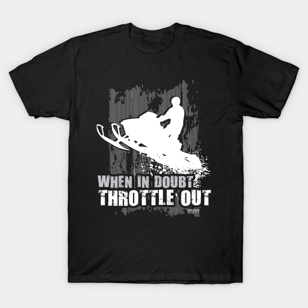 When Doubt Throttle Out T-Shirt by OffRoadStyles